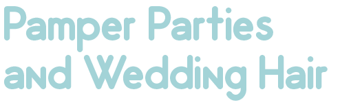 Pamper Parties & Wedding hair